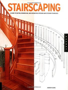 portada Stairscaping: The Complete Guide to Buying, Remodeling, and Decorating Home Staircases (Quarry Book s. ) (en Inglés)
