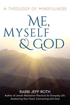 portada Me, Myself and God: A Theology of Mindfulness (en Inglés)