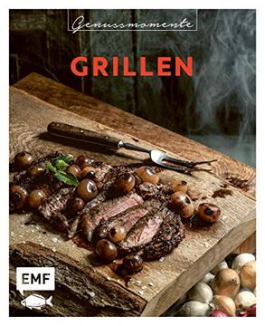 portada Genussmomente: Grillen: Schnelle und Einfache Rezepte mit Fleisch, Fisch und Gemüse? Beilagen, Dips, Hauptgerichte, Süßes und Mehr (in German)