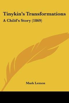 portada tinykin's transformations: a child's story (1869) (en Inglés)