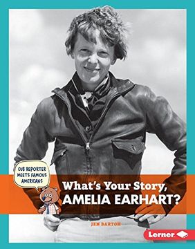 portada What's Your Story, Amelia Earhart? (Cub Reporter Meets Famous Americans)