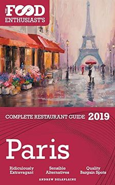 portada Paris - 2019 - the Food Enthusiast's Complete Restaurant Guide (en Inglés)