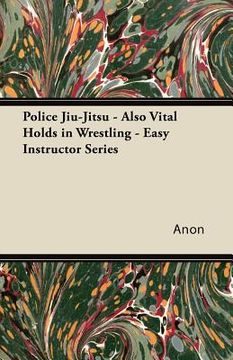 portada police jiu-jitsu - also vital holds in wrestling - easy instructor series (en Inglés)
