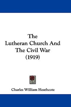 portada the lutheran church and the civil war (1919) (en Inglés)