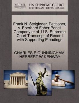 portada frank n. steigleder, petitioner, v. eberhard faber pencil company et al. u.s. supreme court transcript of record with supporting pleadings (en Inglés)
