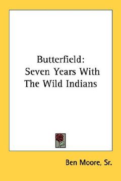 portada butterfield: seven years with the wild indians (en Inglés)