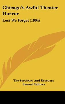 portada chicago's awful theater horror: lest we forget (1904) (en Inglés)