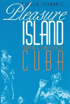 portada pleasure island: tourism and temptation in cuba (en Inglés)