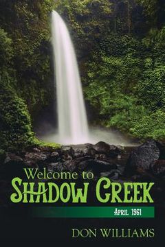 portada Welcome to Shadow Creek: April 1961