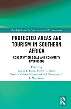 portada Protected Areas and Tourism in Southern Africa: Conservation Goals and Community Livelihoods (Routledge Studies in Conservation and the Environment) (in English)