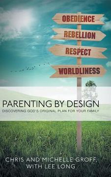 portada Parenting by Design: Discovering God's Original Design for Your Family (en Inglés)