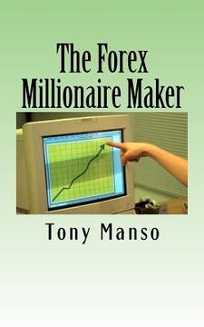 portada the forex millionaire maker (en Inglés)