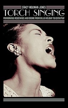portada torch singing: performing resistance and desire from billie holiday to edith piaf (en Inglés)