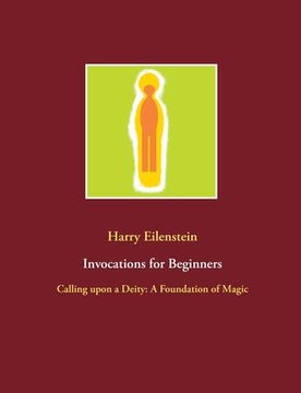 portada Invocations for Beginners: Calling upon a Deity: A Foundation of Magic (en Inglés)