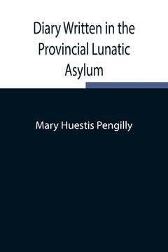 portada Diary Written in the Provincial Lunatic Asylum (en Inglés)