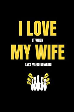 portada I Love it When my Wife Lets me go Bowling (en Inglés)