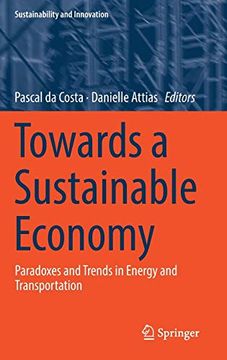 portada Towards a Sustainable Economy: Paradoxes and Trends in Energy and Transportation (Sustainability and Innovation) (en Inglés)