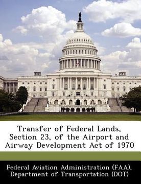 portada transfer of federal lands, section 23, of the airport and airway development act of 1970 (in English)