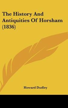 portada the history and antiquities of horsham (1836) (en Inglés)