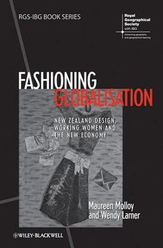 portada Fashioning Globalisation: New Zealand Design, Working Women and the Cultural Economy (en Inglés)