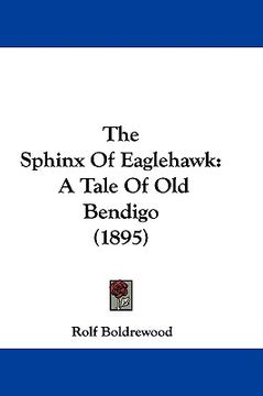 portada the sphinx of eaglehawk: a tale of old bendigo (1895)