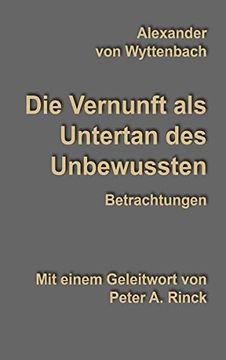 portada Die Vernunft ALS Untertan Des Unbewussten (German Edition) (in German)