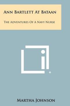 portada ann bartlett at bataan: the adventures of a navy nurse