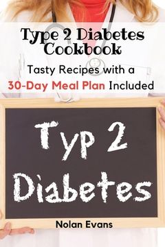portada Type 2 Diabetes Cookbook: Tasty Recipes with a 30-Day Meal Plan Included (en Inglés)