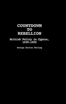 portada Countdown to Rebellion: British Policy in Cyprus, 1939-1955 (in English)