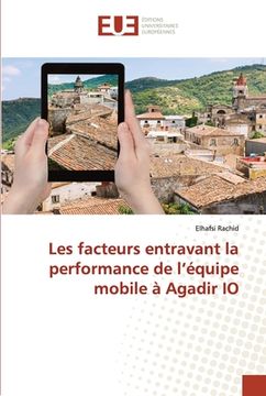portada Les facteurs entravant la performance de l'équipe mobile à Agadir IO (en Francés)