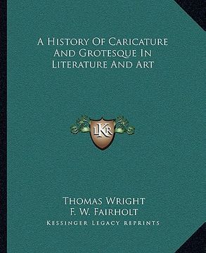 portada a history of caricature and grotesque in literature and art (en Inglés)