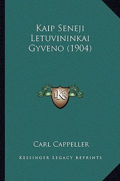 portada kaip seneji letuvininkai gyveno (1904) (en Inglés)