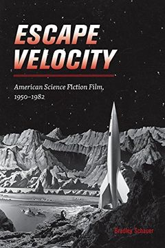 portada Escape Velocity: American Science Fiction Film, 1950-1982 (Wesleyan Film)