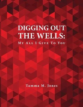 portada Digging Out the Wells: My All I Give to You