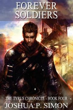 portada Forever Soldiers: The Tyrus Chronicle - Book Four (in English)