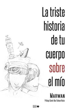 portada La Triste Historia de tu Cuerpo Sobre el mío (in Spanish)