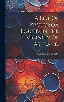 A List of Protozoa Found in the Vicinity of Ashland