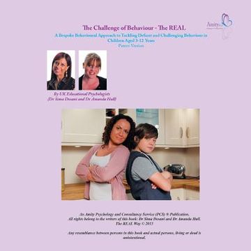 portada The Challenge of Behaviour - The REAL Way: A Bespoke Behavioural Approach to Tackling Defiant and Challenging Behaviour in Children Aged 3-12 Years Pa (en Inglés)