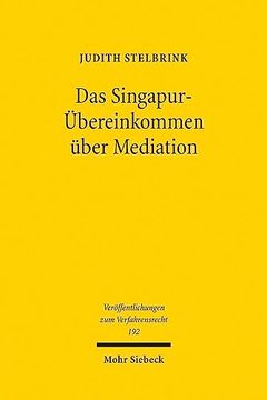 portada Das Singapur-Ubereinkommen Uber Mediation: Unter Besonderer Berucksichtigung Der Umsetzungsperspektiven Fur Das Deutsche Recht (en Alemán)