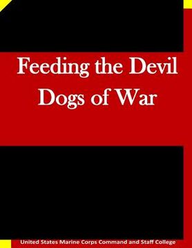portada Feeding the Devil Dogs of War (en Inglés)