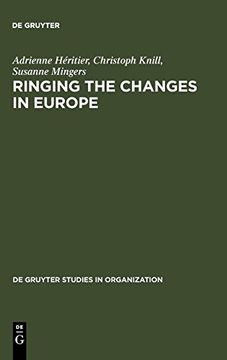 portada Ringing the Changes in Europe: Regulatory Competition and the Transformation of the State - Britain, France, Germany (de Gruyter Studies in Organization) 