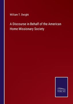 portada A Discourse in Behalf of the American Home Missionary Society 