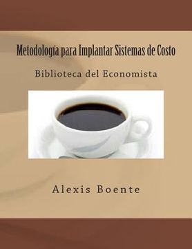 portada Metodología para Implantar Sistemas de Costo: Biblioteca del Economista (in Spanish)