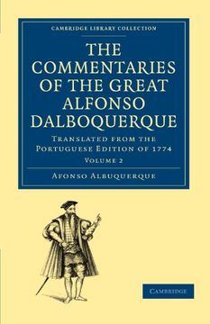 portada The Commentaries of the Great Afonso Dalboquerque, Second Viceroy of India 4 Volume Paperback Set: The Commentaries of the Great Afonso Dalboquerque: Library Collection - Hakluyt First Series) (en Inglés)