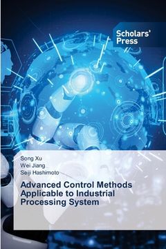 portada Advanced Control Methods Applicable to Industrial Processing System (en Inglés)
