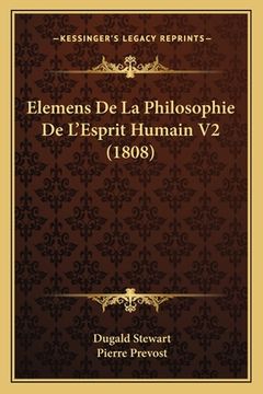 portada Elemens De La Philosophie De L'Esprit Humain V2 (1808) (en Francés)