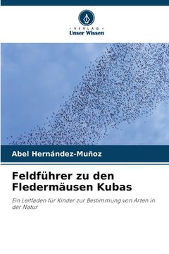 portada Feldführer zu den Fledermäusen Kubas (en Alemán)