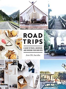 portada Road Trips: A Guide to Travel, Adventure, and Choosing Your own Path (en Inglés)