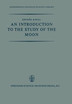 portada An Introduction to the Study of the Moon (Astrophysics and Space Science Library)