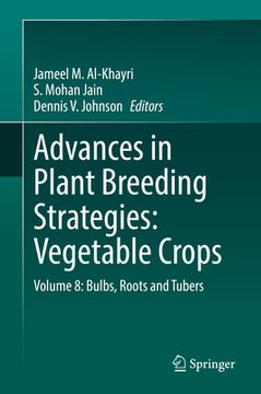 portada Advances in Plant Breeding Strategies: Vegetable Crops: Volume 8: Bulbs, Roots and Tubers (en Inglés)